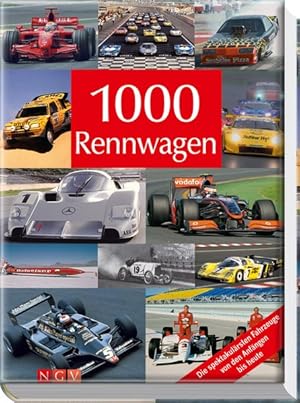 Image du vendeur pour 1000 Rennwagen: Die spektakulrsten Fahrzeuge von den Anfngen bis heute mis en vente par Gerald Wollermann