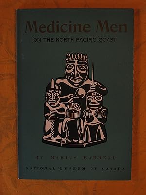 Medicine Men on the North Pacific Coast : National Museum of Canada Bulletin No. 152 Anthropologi...