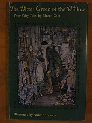 The Bitter Green of the Willow: Four Fairy Tales By March Cost