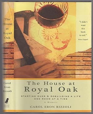 Immagine del venditore per The House at Royal Oak: Starting Over & Rebuilding a Life One Room at a Time venduto da Between the Covers-Rare Books, Inc. ABAA