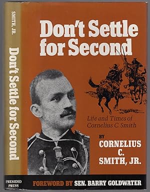 Seller image for Don't Settle for Second: Life and Times of Cornelius C. Smith for sale by Between the Covers-Rare Books, Inc. ABAA