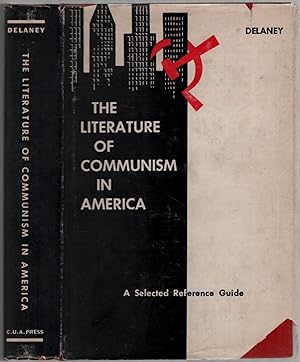 Seller image for The Literature of Communism In America: A Selected Reference Guide for sale by Between the Covers-Rare Books, Inc. ABAA