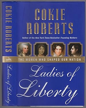 Seller image for Ladies of Liberty: The Women who Shaped our Nation for sale by Between the Covers-Rare Books, Inc. ABAA