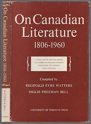 Imagen del vendedor de On Canadian Literature, 1806-1960: A Check List of Articles, Books, and Theses on English-Canadian Literature, Its Authors, and Language a la venta por Between the Covers-Rare Books, Inc. ABAA