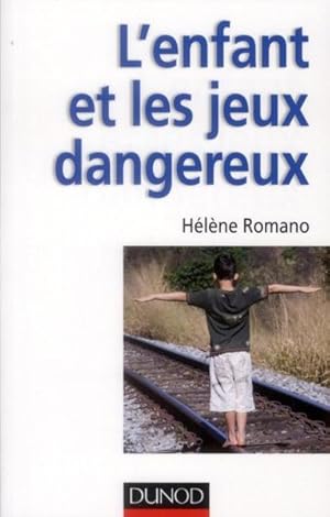 l'enfant et les jeux dangereux ; jeux post-traumatiques et pratiques dangereuses