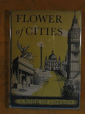 Imagen del vendedor de Flower of Cities: a Book of London; Studies and Sketches By Twenty-two Authors a la venta por Pistil Books Online, IOBA