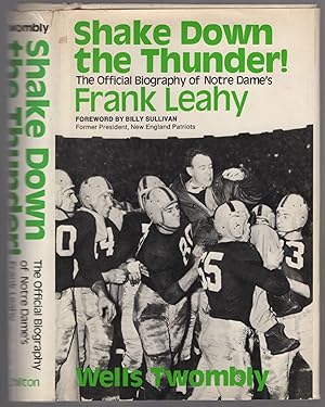 Bild des Verkufers fr Shake Down the Thunder!: The Official Biography of Notre Dame's Frank Leahy zum Verkauf von Between the Covers-Rare Books, Inc. ABAA