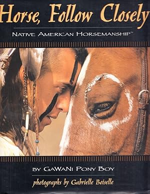 Seller image for Horse, Follow Closely: Native American Horsemanship for sale by Adventures Underground