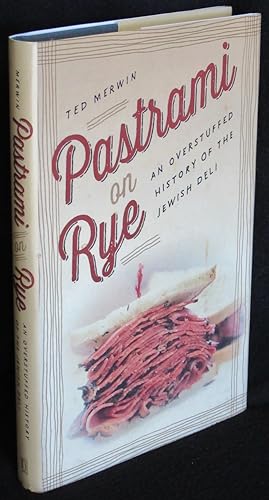 Pastrami on Rye: An Overstuffed History of the Jewish Deli