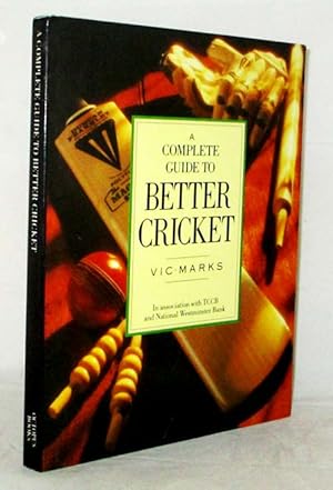 Seller image for A Complete Guide to Better Cricket for sale by Adelaide Booksellers