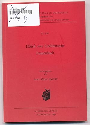 Ulrich von Liechtenstein Frauenbuch Herausgegeben von Franz Viktor Spechtler