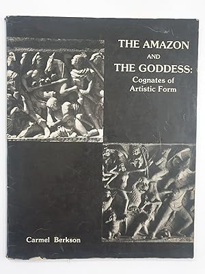 Imagen del vendedor de The Amazon And The Goddess. Cognates Of Artistic Form. a la venta por Prabhu Book Exports