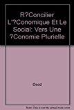 Seller image for Rconcilier L'conomique Et Le Social : Vers Une conomie Plurielle for sale by RECYCLIVRE