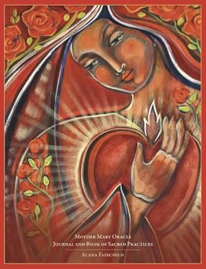 Seller image for Mother Mary Oracle Journal and Book of Sacred Practices for sale by GreatBookPrices