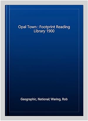 Imagen del vendedor de Opal Town : Footprint Reading Library 1900 a la venta por GreatBookPrices