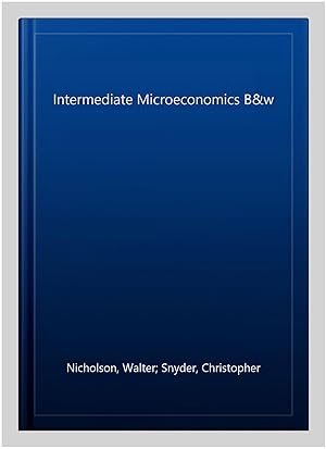 Image du vendeur pour Intermediate Microeconomics B&w mis en vente par GreatBookPrices