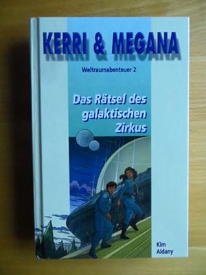 Kerri und Megana; Teil: Bd. 2., Das Rätsel des galaktischen Zirkus. [Übers.: Wolfram Bayer]
