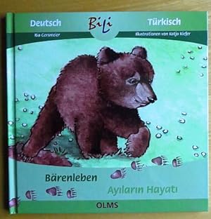 Bärenleben = Ayilarin Hayati Ria Gersmeier. Ill. von Katja Kiefer. [Übers. ins Türk.: Textshop - ...