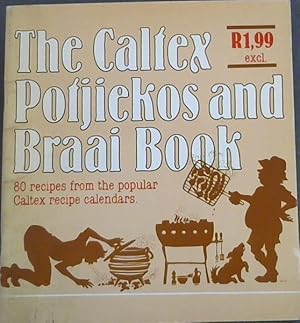 Seller image for The Caltex Potjiekos and Braai Book ; 80 Recipes from the popular Caltex recipe Calendars for sale by Chapter 1