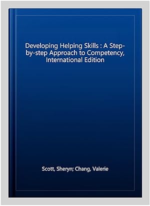 Seller image for Developing Helping Skills : A Step-by-step Approach to Competency, International Edition for sale by GreatBookPrices