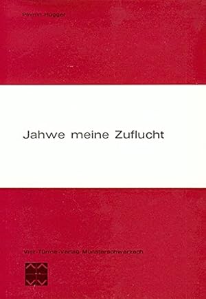 Jahwe, meine Zuflucht : Gestalt u. Theologie d. 91. Psalms. Münsterschwarzacher Studien ; Bd. 13