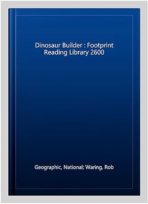 Imagen del vendedor de Dinosaur Builder : Footprint Reading Library 2600 a la venta por GreatBookPrices