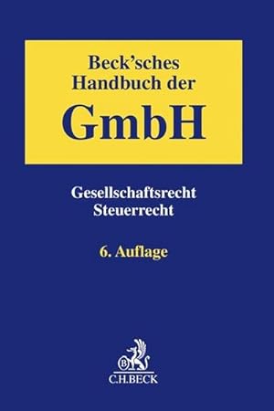 Bild des Verkufers fr Beck'sches Handbuch der GmbH : Gesellschaftsrecht, Steuerrecht zum Verkauf von AHA-BUCH GmbH