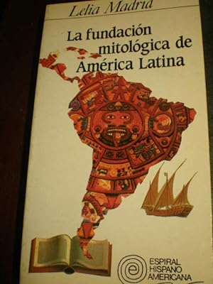 La fundación mitológica de América Latina