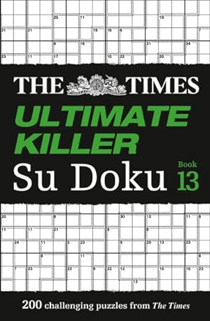 Image du vendeur pour Times Ultimate Killer Su Doku Book 13 : 200 of the Deadliest Su Doku Puzzles mis en vente par GreatBookPrices