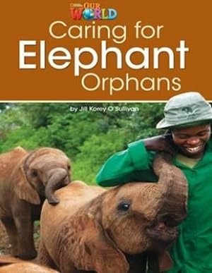 Image du vendeur pour Our World Readers: Caring for Elephant Orphans : British English mis en vente par GreatBookPrices