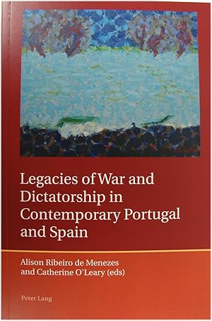 Seller image for Legacies of War and Dictatorship in Contemporary Portugal and Spain: 1 (Iberian and Latin American Studies: the Arts, Literature, and Identity) for sale by PsychoBabel & Skoob Books