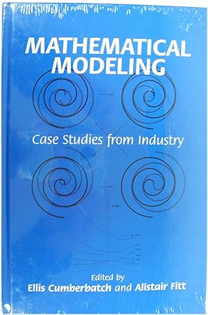 Image du vendeur pour Mathematical Modeling: Case Studies from Industry mis en vente par PsychoBabel & Skoob Books