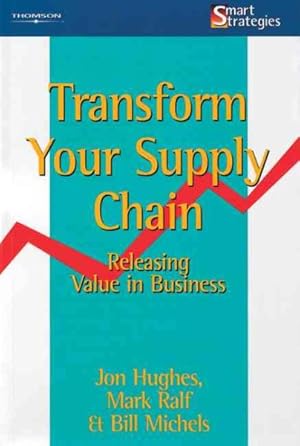 Immagine del venditore per Transform Your Supply Chain : Releasing Value in Business venduto da GreatBookPrices