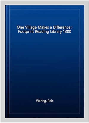 Imagen del vendedor de One Village Makes a Difference : Footprint Reading Library 1300 a la venta por GreatBookPrices