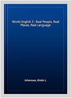 Immagine del venditore per World English 3 : Real People, Real Places, Real Language venduto da GreatBookPrices