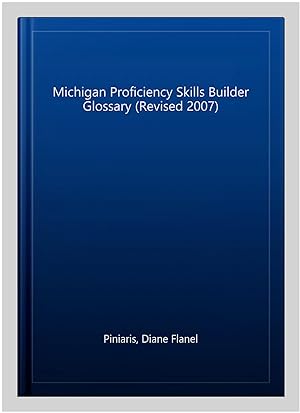 Image du vendeur pour Michigan Proficiency Skills Builder Glossary (Revised 2007) mis en vente par GreatBookPrices