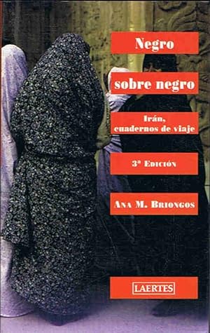 Imagen del vendedor de NEGRO SOBRE NEGRO. Irn, cuadernos de viaje a la venta por Librera Torren de Rueda
