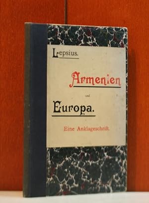 Armenien und Europa. Eine Anklageschrift wider die christlichen Großmächte und ein Aufruf an das ...