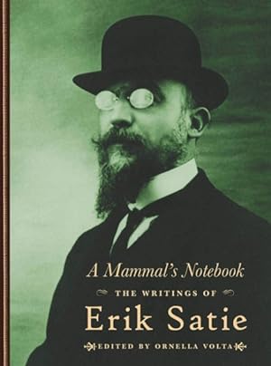 Bild des Verkufers fr Mammal's Notebook : The Writings of Erik Satie zum Verkauf von GreatBookPrices