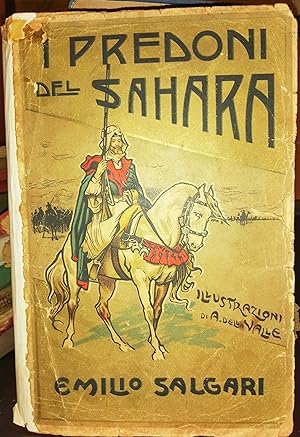 I Predoni del Sahara. Avventure illustrate da 20 disegni del pittore A. Della Valle.