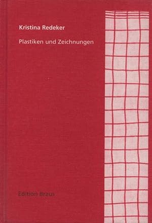 Seller image for Kristina Redeker. Plastiken und Zeichnungen. for sale by Antiquariat Dennis R. Plummer