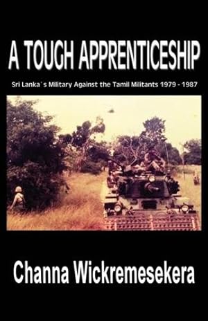 Seller image for A Tough Apprenticeship: Sri Lanka's Military Against the Tamil Militants 1979 - 1987 for sale by GreatBookPrices