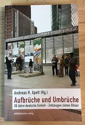 Seller image for Aufbrche und Umbrche : 20 Jahre deutsche Einheit - Zeitzeugen ziehen Bilanz. for sale by Antiquariat Peda