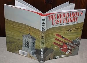 Bild des Verkufers fr THE RED BARON'S LAST FLIGHT : A MYSTERY INVESTIGATED zum Verkauf von CHESIL BEACH BOOKS