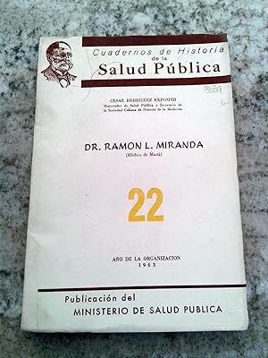 DR. RAMON L MIRANDA. Médico de Martí. CUADERNOS DE HISTORIA DE LA SALUD PUBLICA. Nº 22