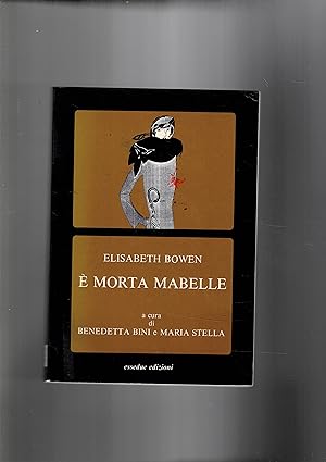 Seller image for E' morta Mabelle, a cura di Benedetta Bini e Maria Stella. for sale by Libreria Gull