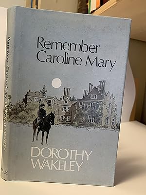 Immagine del venditore per Remember Caroline Mary venduto da Cotswold Rare Books