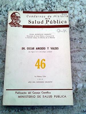 Imagen del vendedor de DR. OSCAR AMOEDO Y VALDES, una figura de la odontologa universal. CUADERNOS DE HISTORIA DE LA SALUD PBLICA. N 46 a la venta por Itziar Arranz Libros & Dribaslibros