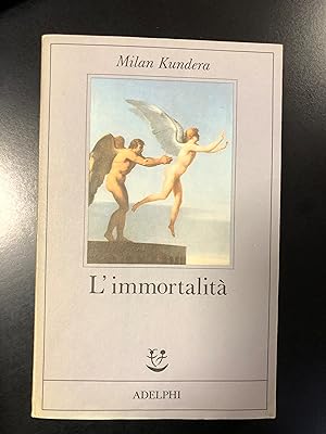 Milan Kundera. L'immortalità. Adelphi 1990.