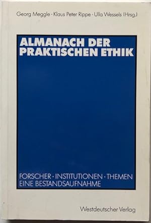 Immagine del venditore per Almanach der praktischen Ethik. Forscher, Institutionen, Themen. Eine Bestandsaufnahme. venduto da Antiquariat Lohmann